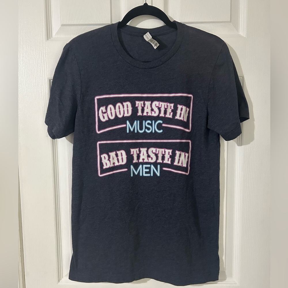 Good Taste in Music, Bad Taste in Men T-Shirt
